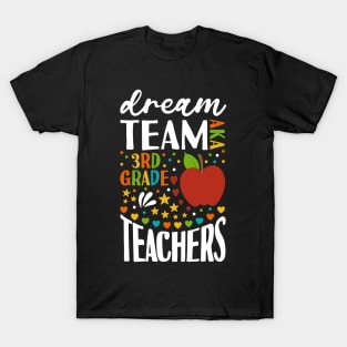 Dream Team AKA 3rd Grade Teachers Back to School Third Grade T-Shirt